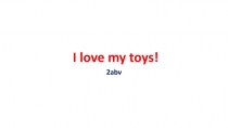 I love my toys!