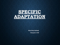 Specific adaptation