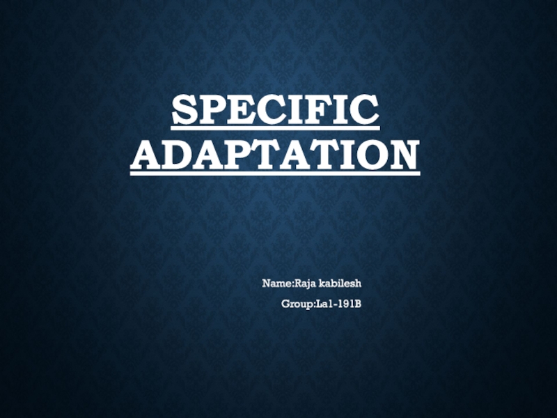 Specific adaptation