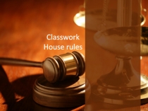 Classwork House rules