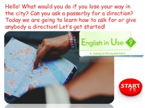 Hello! What would you do if you lose your way in the city? Can you ask a