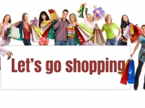 Let’s go shopping
