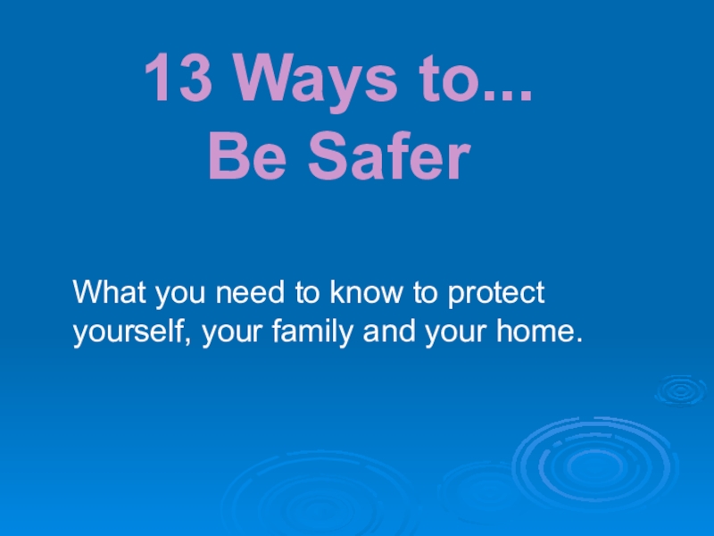 13 Ways to... Be Safer