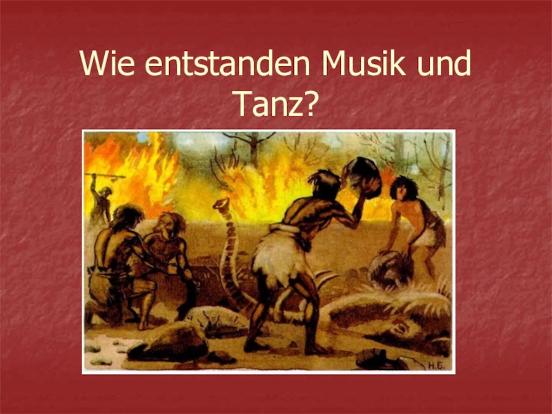 Wie entstanden Musik und Tanz ?