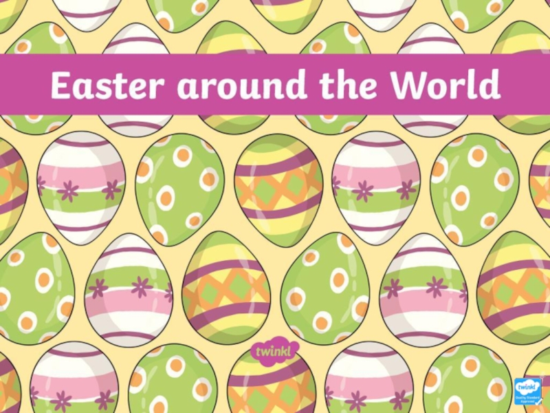 Презентация t-t-9477-easter-around-the-world-powerpoint ver 5