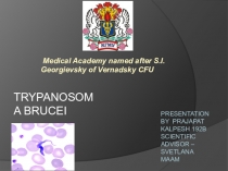 Medical Academy named after S.I. Georgievsky of Vernadsky  CFU
TRYPANOSOMA