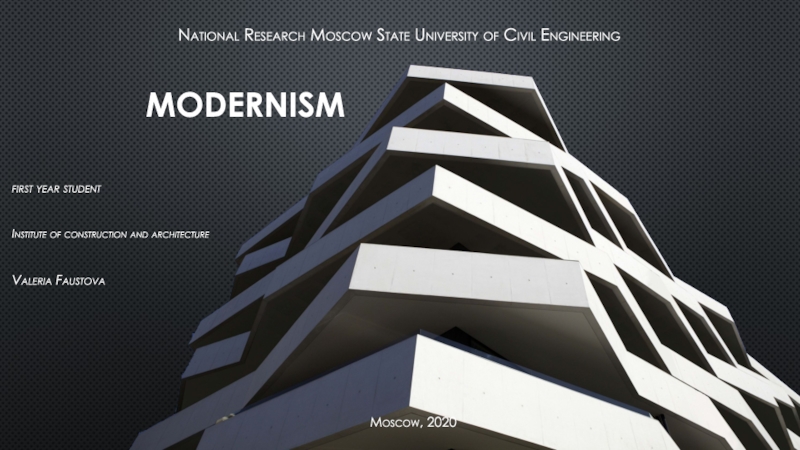 National Research Moscow State University of Civil Engineering
MODERNISM
first