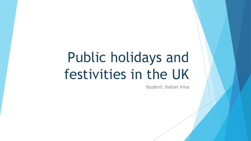 Презентация Public holidays and festivities in the UK