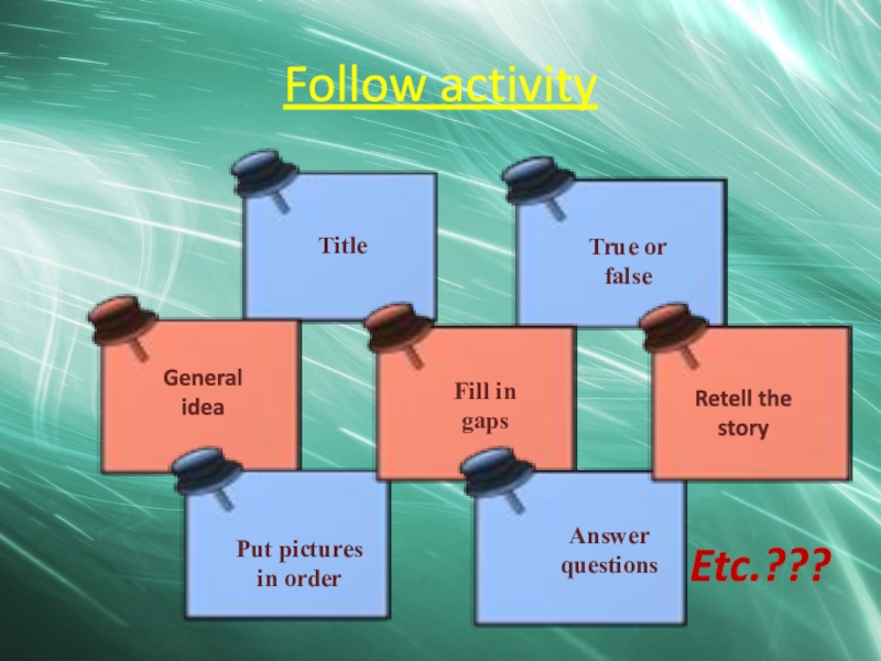 Song gap fill. "Retell the story" buhf. General idea. Listening fill in the gaps.. Проблема на тему: аудирование на уроках английского языка.