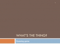 What’s the thing?