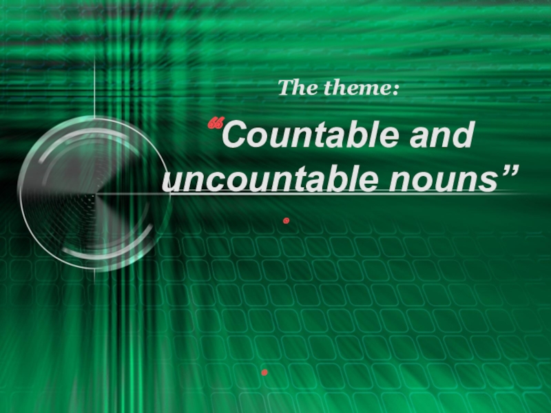 Countable and uncountable nouns”