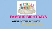 FAMOUS BIRHTDAYS