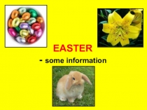 EASTER
- some information