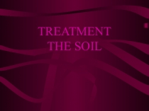 TREATMENT THE SOIL