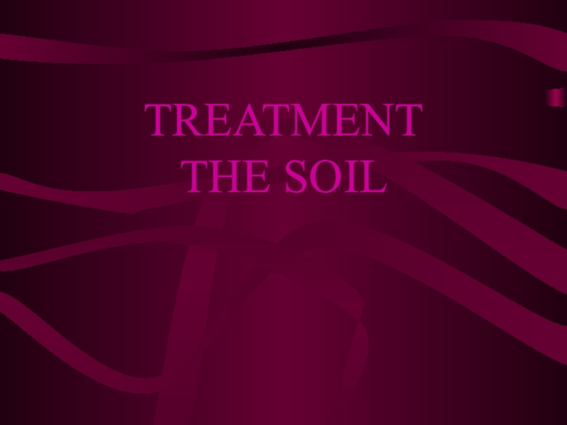 TREATMENT THE SOIL