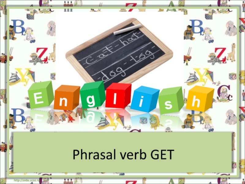 Презентация Phrasal verb GET