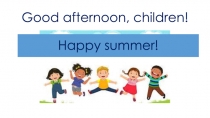 Good afternoon, children!