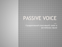 Passive Voice —
