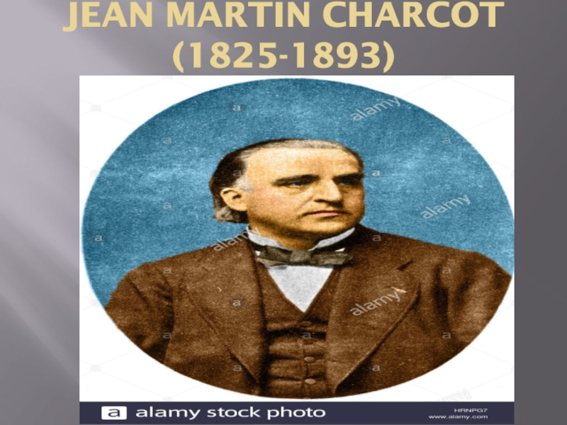 Jean Martin Charcot (1825-1893)