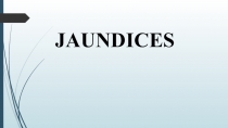 JAUNDICES