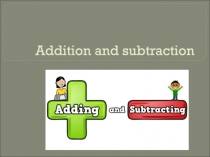 Addition and subtraction