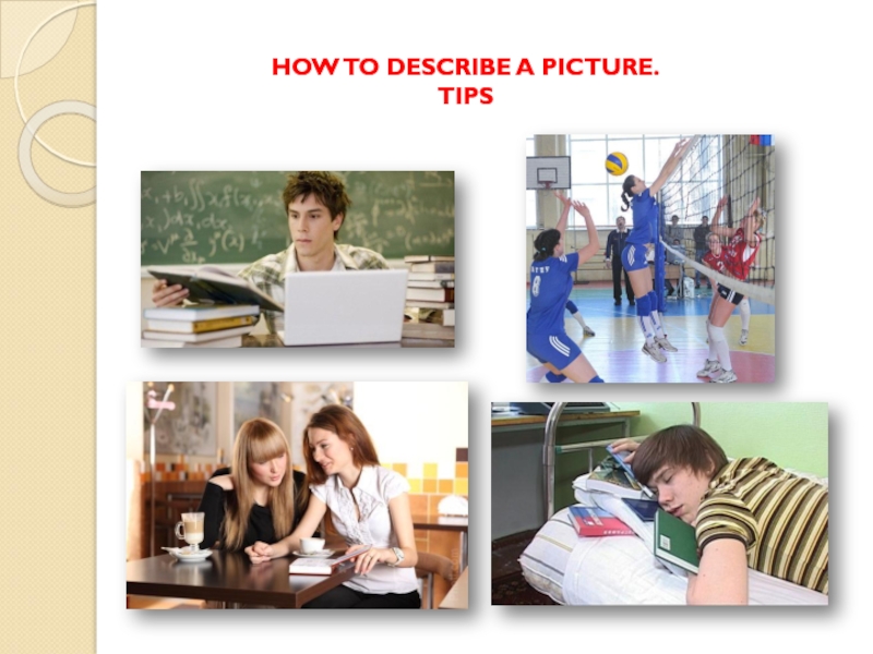 HOW TO DESCRIBE A PICTURE. TIPS