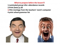 What to prepare before the lesson!!!
1.Laminated group info + attendance