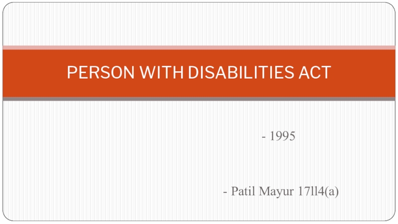 Презентация PERSON WITH DISABILITIES ACT