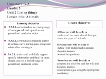 Umbetova G.A. Grade: 5 Unit 2 Living things Lesson title: Animals