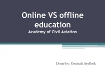 Online VS offline education Academy of C ivil Aviation