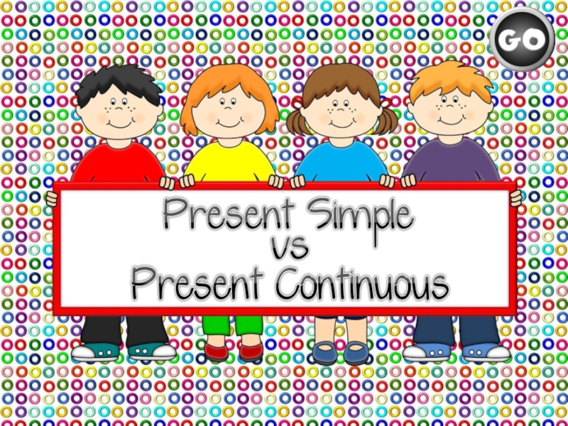 Презентация present-simple-vs-present-continuous-game-fun-activities-games-games-grammar-dri