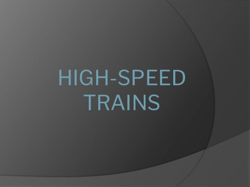 Презентация High-speed trains
