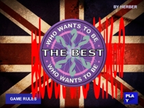 PLAY
GAME RULES
How much do you know
about the U.K.?
BY HERBER