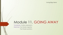 Module 11. GOING AWAY