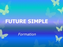 FUTURE SIMPLE