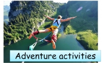 Adventure activities