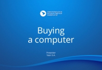Buying
a computer
Presenter Yasir D.A