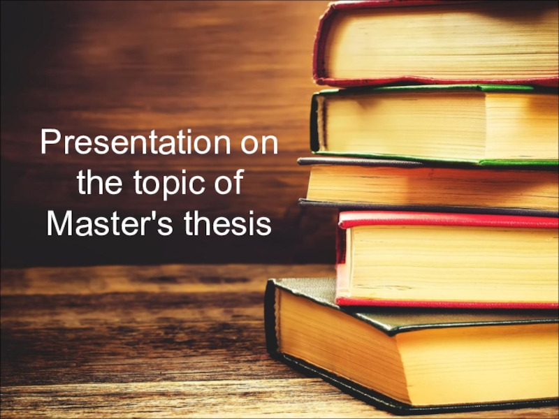 Presentation on the topic of Master's thesis