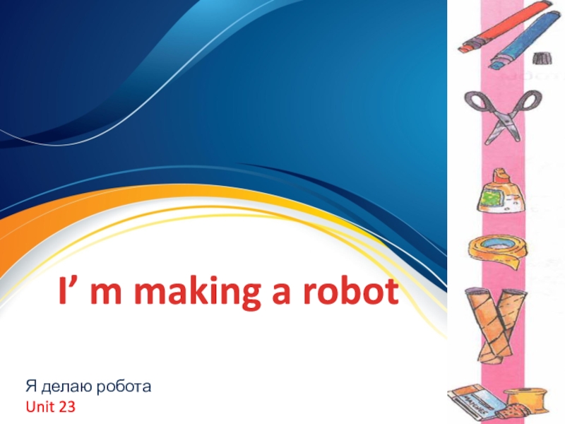I’ m making a robot