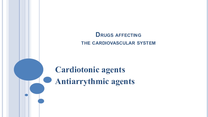 Drugs affecting the cardiovascular system