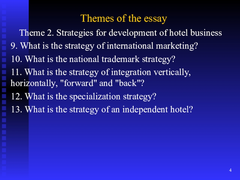 Themes of the essayTheme 2. Strategies for development of hotel business9. What is the strategy of international