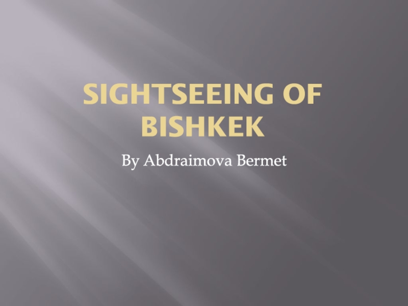 Sightseeing of Bishkek