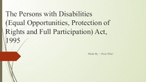The Persons with Disabilities (Equal Opportunities, Protection of Rights and
