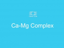 Ca -Mg Complex