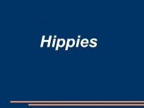 Hippies