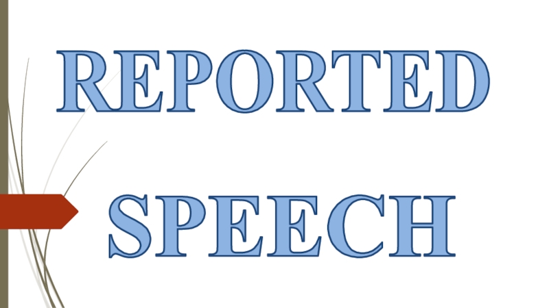 REPORTED
SPEECH