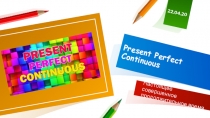 Present Perfect Continuous