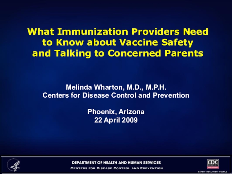 Презентация What Immunization Providers Need to Know about Vaccine Safety and Talking to