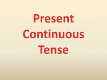 Present Continuous Tense