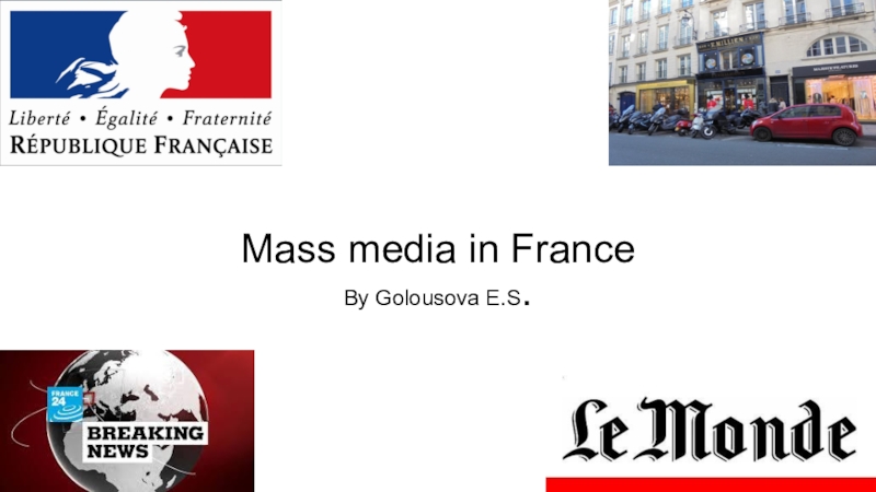 Mass media in France By Golousova E.S